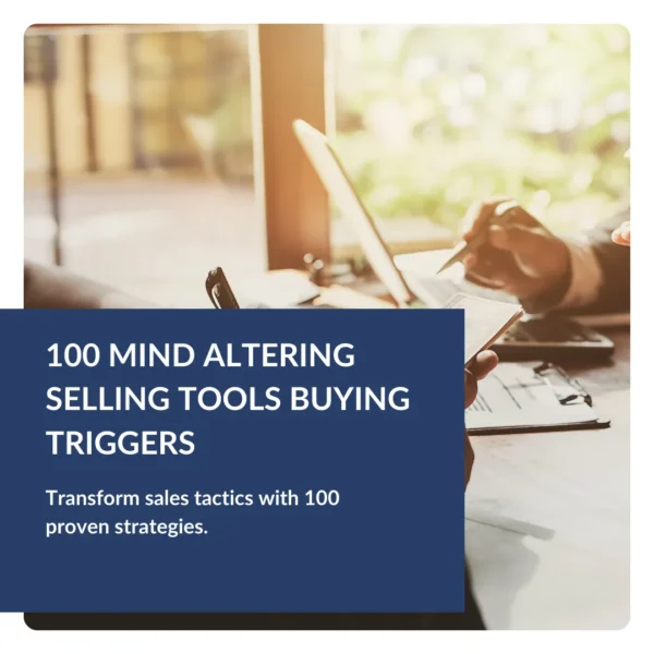 100 Mind Altering Selling Tools Buying Triggers