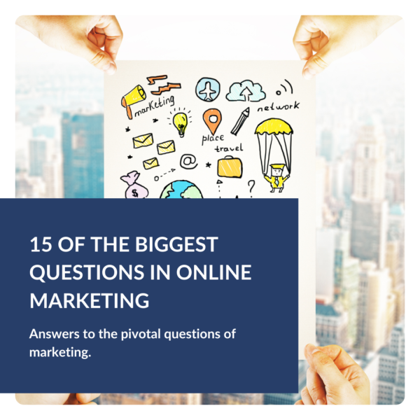 15 Of The Biggest Questions In Online Marketing