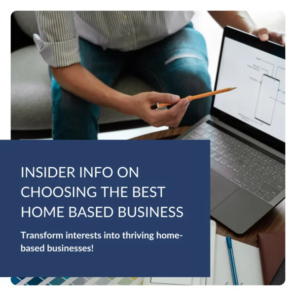 Insider Info On Choosing The Best Home Based Business