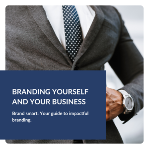 Branding Yourself and Your Business