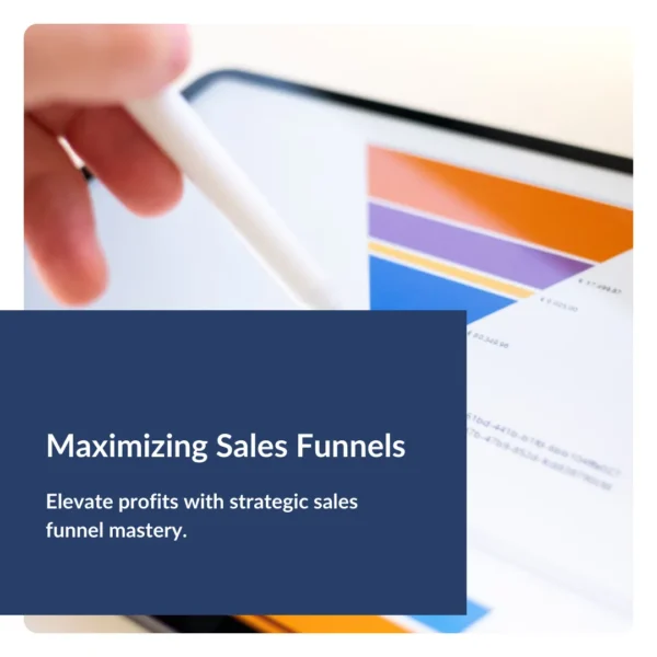 Maximizing Sales Funnels