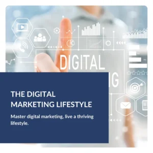 The Digital Marketing Lifestyle