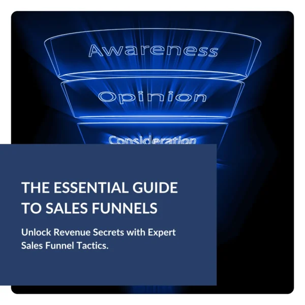 The Essential Guide To Sales Funnels